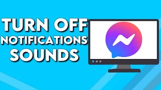 How To Turn OFF Notifications Sounds on Facebook Messenger PC
