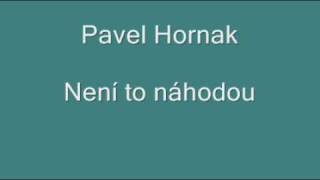 Pavel Horňák - Není to náhodou