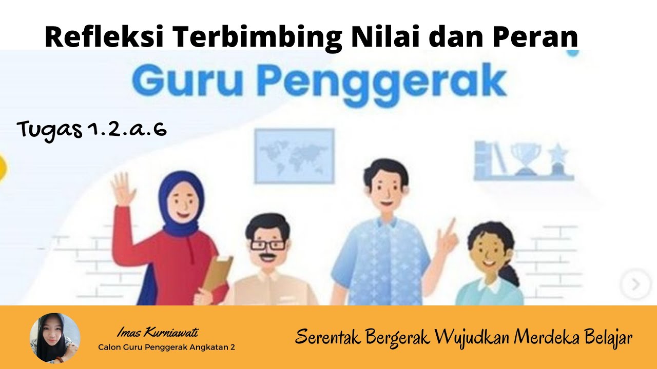 Tugas 1.2.a.6 Refleksi Terbimbing Nilai Dan Peran Guru Penggerak - YouTube