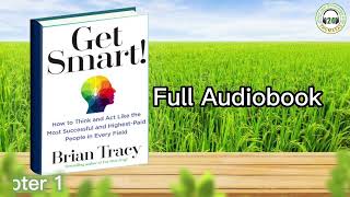 Get Smart!_ Brian Tracy | full audiobook