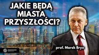 Miasta przyszłości będą inne niż dziś, ale musimy o tym myśleć - prof. Marek Bryx i Filip Lamański