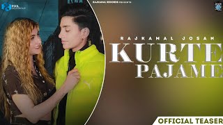 Kurte Pajame (Official Teaser) Rajkamal Josan | Rajkamal Records | Latest Punjabi Song 2023