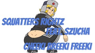 Squatters Rightz Feat. Szucha - Cheeki Breeki Freeki