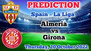 Almeria vs Girona Prediction and Betting Tips | October 20th 2022