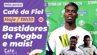 Café da Fiel: Pogba poderia ser anunciado por Lei l Pogba e post geram TRETA no Corinthians e mais!