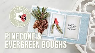 Spellbinders Pine Cone and Evergreen Bough by Susan Tierney-Cockburn How-To