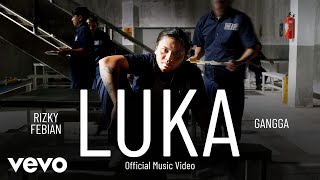 Rizky Febian, GANGGA - Luka (Official Music Video)