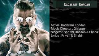 Kadaram Kondan Lyrics | Kamal Haasan | Chiyaan Vikram | Rajesh M Selva | Shruthi Haasan | Ghibran