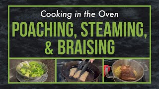 Poaching, Steaming, and Braising (Cooking with Water)