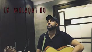Ek Mulaqat | Sonali cable | Acoustic cover | baidi bee |