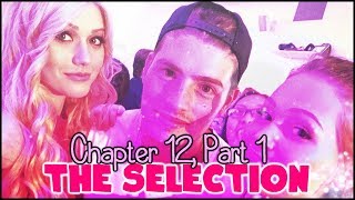 The Selection [Chapter 12, Part 1]