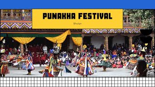 Punakha Tsechu - The Annual Festival of Bhutan