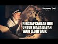 RENUNGAN PAGI - PERSIAPKANLAH DIRI UNTUK MASA DEPAN YANG LEBIH BAIK - LUKAS 16 : 1 - 8