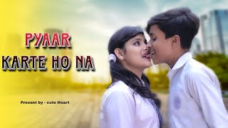 Pyar Karte Ho Na | Chalo Ab Sach Bata Do Pyar Humse Karte Ho Na | Cute Love Story | New Hindi Songs
