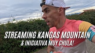 STREAMING KANGAS MOUNTAIN + INICIATIVA MUY CHULA 😍 | VLOG | Javi Ordieres