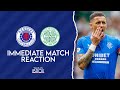 Rangers 0-1 Celtic | Immediate Match Reaction