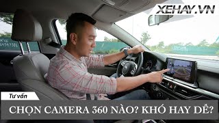 Chọn Camera 360 nào -tưởng không khó mà lại KHÓ KHÔNG TƯỞNG |XEHAY.VN|