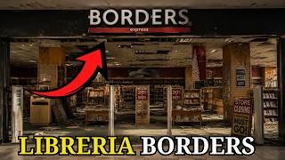 Inside Borders Bookstore: Why America’s Biggest Bookstore Chain Suddenly Vanished