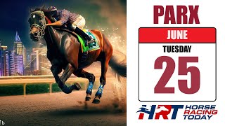 PARX Picks Live Stream – June 25, 2024 – Horse Racing Today