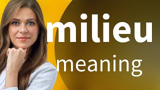 Milieu — definition of MILIEU