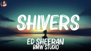 Ed Sheeran - Shivers (Lyrics) || Hot Lyrics 2024