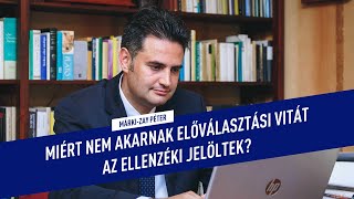 Márki-Zay Péter: Miért nem akarnak előválasztási vitát az ellenzéki jelöltek?