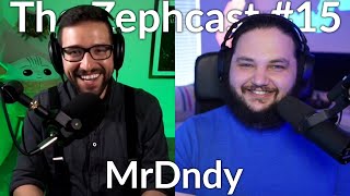 The Zephcast #15 - MrDndy