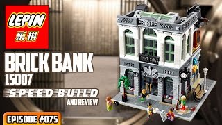 ATN #075 - LEPIN 15007 Brick Bank SPEED BUILD & Review (Lego knockoff)