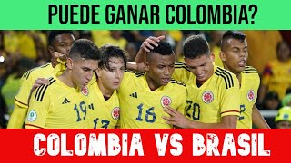 COLOMBIA vs BRASIL SUDAMERICANO SUB 20| QUIEN ES FAVORITO?
