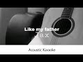 Jax - like my father (Acoustic Karaoke)