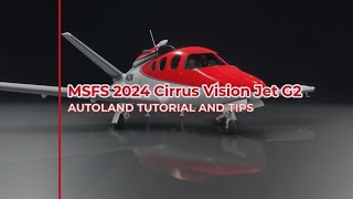 MSFS 2024 Cirrus Vision Jet G2 Autoland Tutorial