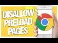 How To Turn Off Preload Pages For Faster Browsing On Google Chrome Browser App
