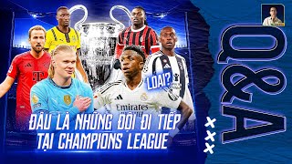 ĐÂU SẼ LÀ 8 ANH TÀI CUỐI CÙNG LỌT VÀO KNOCK OUT CHAMPIONS LEAGUE? | Q\u0026A HỎI ĐÁP CÙNG BLV ANH QUÂN