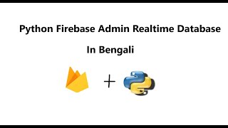 Python Firebase Admin Realtime Database In Bengali