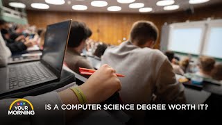 Is a Computer Science Degree Worth It? | Your Morning