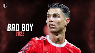 Cristiano Ronaldo 2022 • Bad Boy - Marwa Loud • Skills & Goals | HD