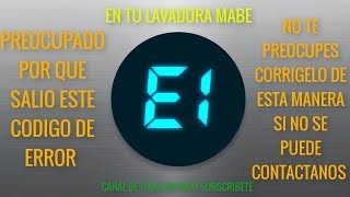 como quitar codigo de error e1 lavadoras mabe