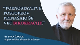 Poenostavitve postopkov prinašajo še več birokracije I Ivan Žagar, župan Občine Slovenska Bistrica