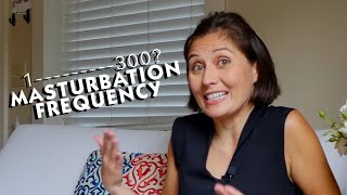 Masturbation Frequency (a partial rant)