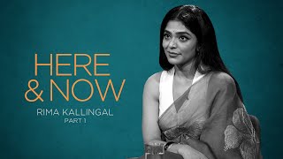 Rima Kallingal | Here \u0026 Now (Part 1)  @wonderwallmedia ​