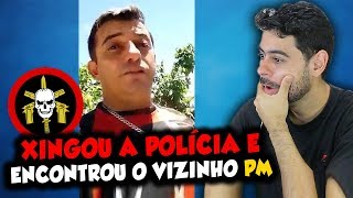 XINGOU A POLÍCIA e encontrou O VIZINHO PM