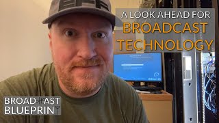 Broadcasting is Technology Now (and where I've been!)