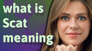 Scat | meaning of Scat