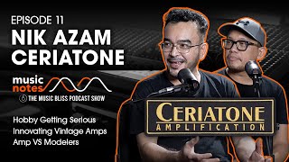 Ceriatone - Hobby Getting Serious, Innovating Vintage Amps, Amp VS Modelers Music Notes Podcast EP11