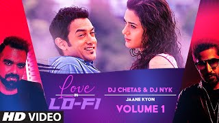 "Jaane Kyon" Love in LoFi Vol.1 : DJ Chetas & DJ NYK | T-Series