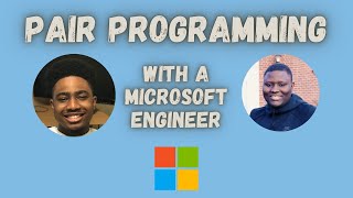 Pair Programming Episode 1: With A Microsoft Engineer