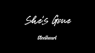 STEELHEART - SHE'S GONE | Lirik dan terjemahan