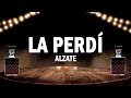 La Perdí - Alzate | (LETRA)