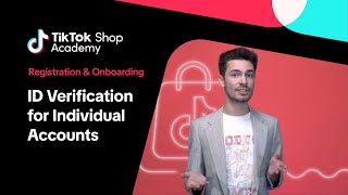 ID Verification for Individual Accounts | Registration & Onboarding | TikTok Shop UK