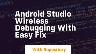 android studio wireless debugging with easy fix